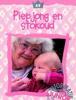 Piepjong en stokoud